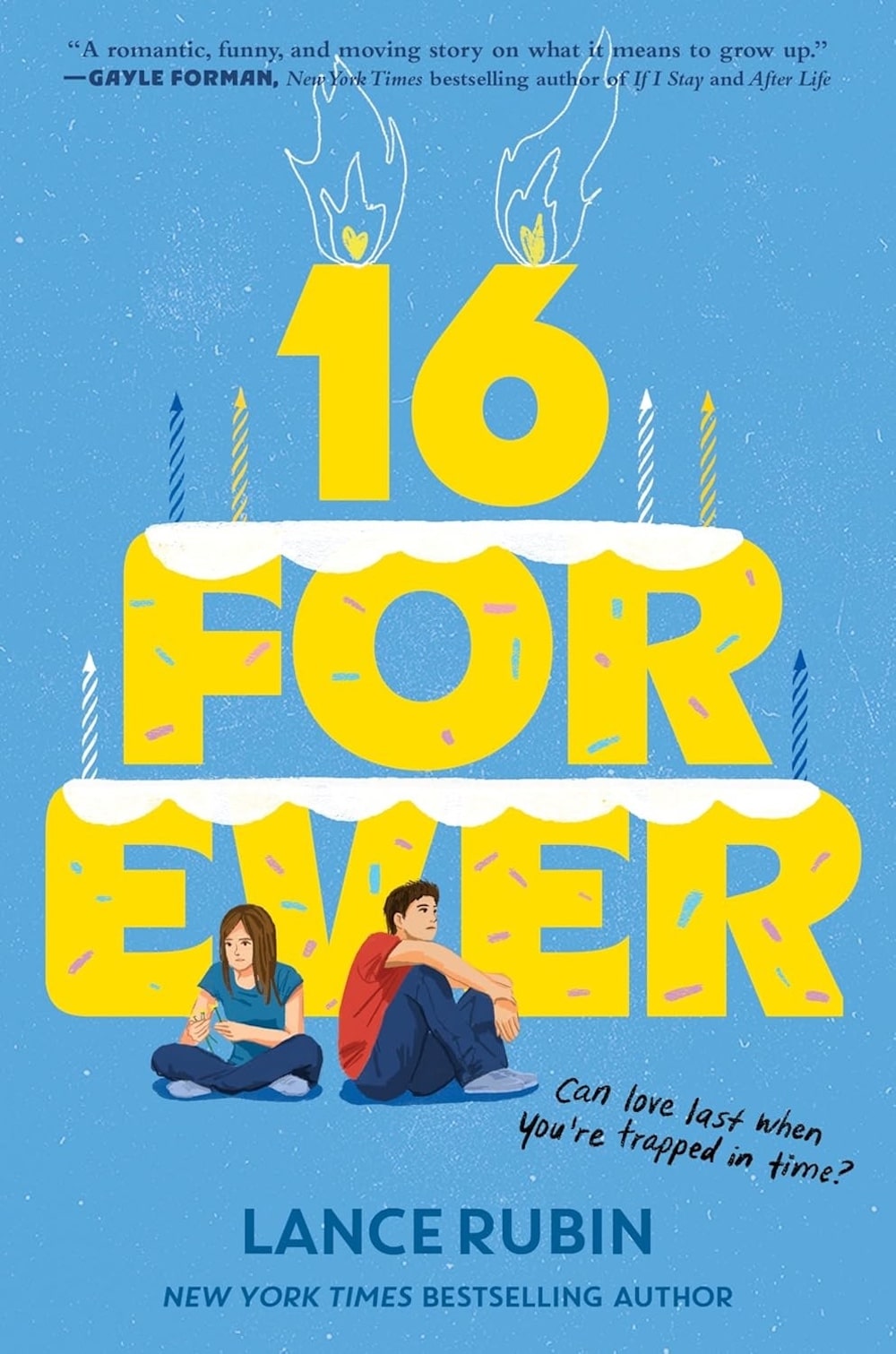 Book cover for 16 Forever by Lance Rubin, featuring a large birthday cake with three candles shaped as the number 16. A girl and boy sit apart at the cake’s base, looking thoughtful—perfect for your next booked V-Day read. The background is blue.
