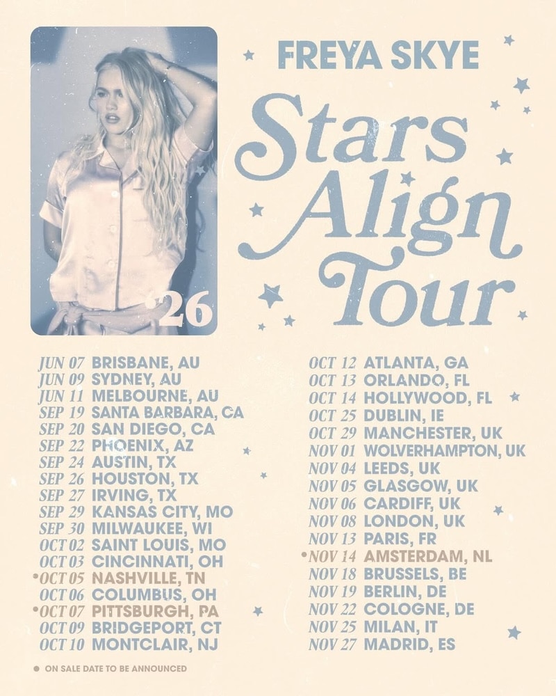 A tour poster for Freya Skye’s Stars Align Tour features her photo on the left and a list of tour dates and cities across Australia, the US, and Europe on the right in blue and white text.