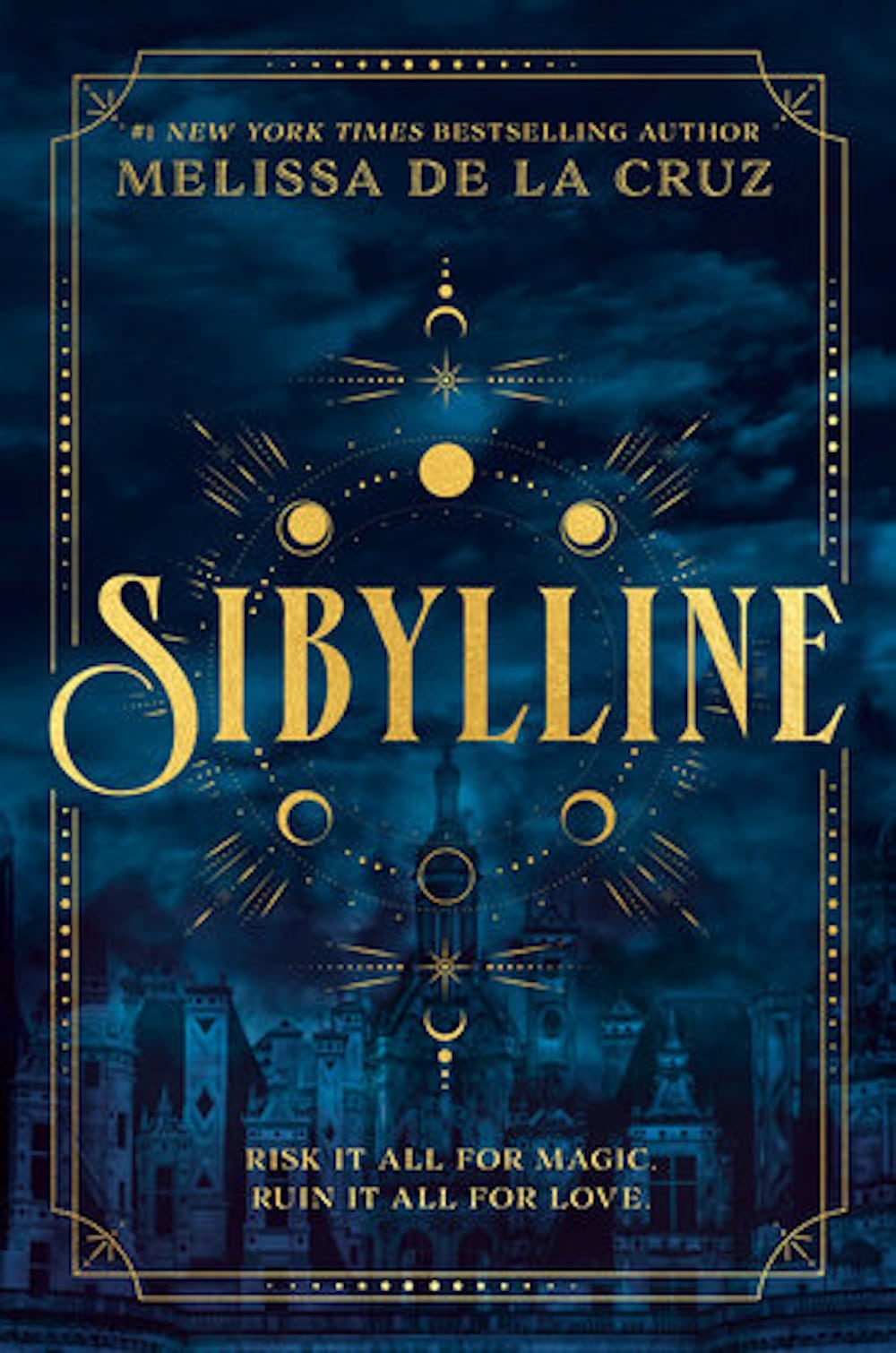 Book cover for Sibylline by Melissa de la Cruz. The title is in large gold text over a dark blue background with a mystical, ornate design and castle-like silhouettes—perfectly booked for your next V-Day read. Tagline: “Risk it all for magic. Ruin it all for love.”.