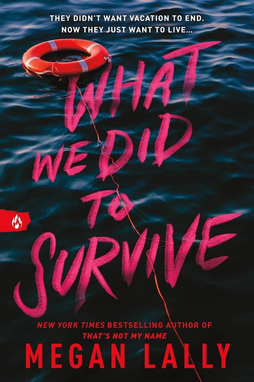A red life preserver floats on dark, rippling water under the bold pink title What We Did to Survive. Perfectly booked for V-Day reading, Megan Lally’s name appears at the bottom.