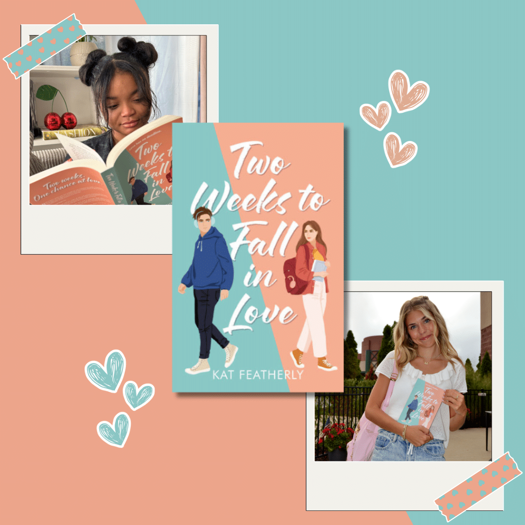 A collage with the cover of Two Weeks to Fall in Love by Kat Featherly centered between two photos of girls reading the book, decorated with pastel hearts and tape, captures the excitement of new boyfriends on a peach and teal background.