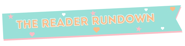 A teal banner with the text THE READER RUNDOWN in white and peach letters, decorated with small white and peach hearts and stars, and a pink border at the bottom.