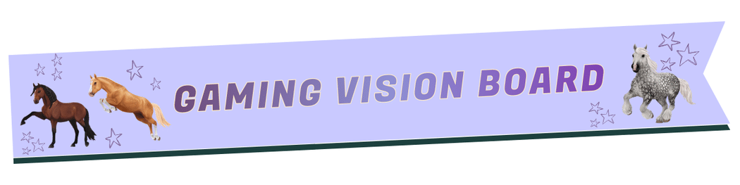 A purple banner with GAMING VISION BOARD in bold letters, inspired by cozy gaming, decorated with three horses—one brown, one tan, and one gray—and playful purple star doodles reminiscent of Star Stable.